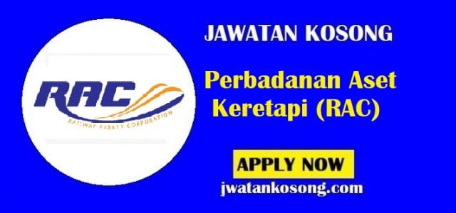Jawatan Kosong Perbadanan Aset Keretapi (RAC), Tarikh Tutup 29 Julai 2021