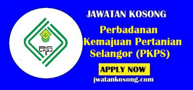 Jawatan Kosong Perbadanan Kemajuan Pertanian Selangor Pkps 21 Julai 2021 Jawatan Kosong