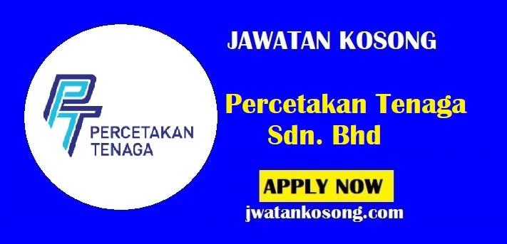 Jawatan Kosong Percetakan Tenaga Sdn. Bhd, Pelbagai Jawatan Terkini
