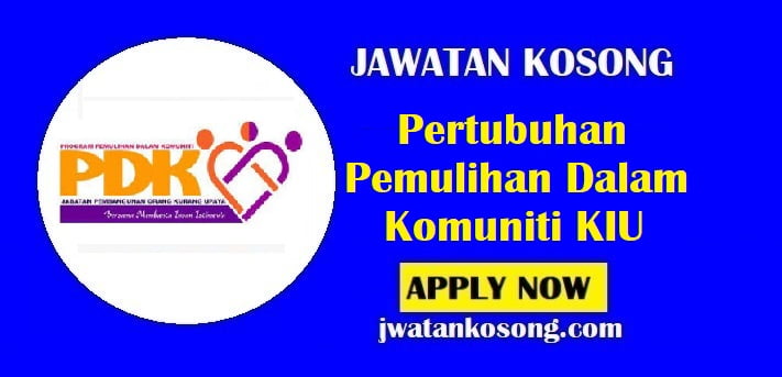 Jawatan Kosong Pertubuhan Pemulihan Dalam Komuniti KIU, Tarikh Tutup 15 Ogos 2021