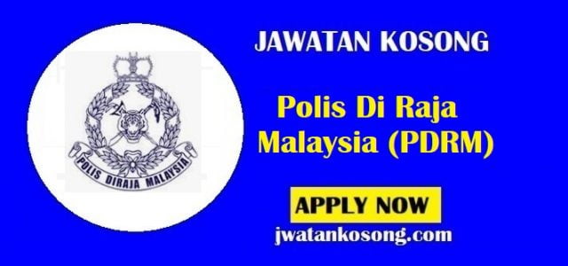 Jawatan Kosong Polis Di Raja Malaysia (PDRM), Tarikh Tutup 02-15 Ogos 2021