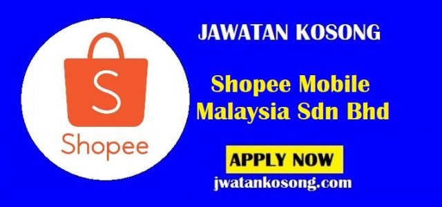 Jawatan Kosong Shopee Mobile Malaysia Sdn Bhd, Pelbagai Jawatan Terkini