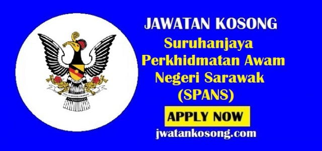 Jawatan Kosong Suruhanjaya Perkhidmatan Awam Negeri Sarawak (SPANS)