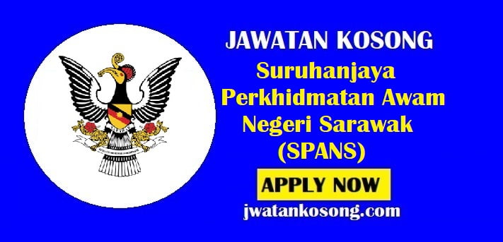 Jawatan Kosong Suruhanjaya Perkhidmatan Awam Negeri Sarawak (SPANS)