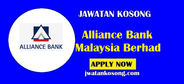 Jawatan Kosong Alliance Bank Malaysia Berhad, Pelbagai Kekosongan Di ...