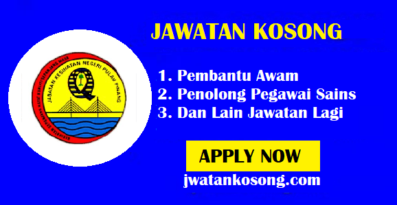 Jawatan Kosong Jabatan Kesihatan Negeri Pulau Pinang Tarikh Tutup 10 Ogos 2021 Jawatan Kosong