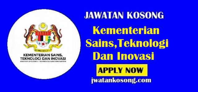 Jawatan Kosong Kementerian Sains Teknologi Dan Inovasi Tarikh Tutup 12 Ogos 2021 Jawatan Kosong