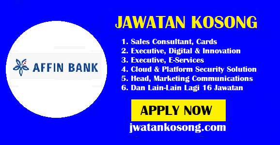 Jawatan Kosong Affin Bank Berhad, Pelbagai Kekosongan Baru Di Tawarkan ...