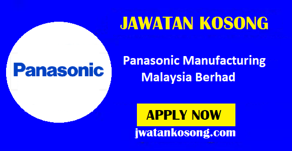 Jawatan Kosong Terkini Panasonic Manufacturing Malaysia Berhad – 25 Oktober 2021