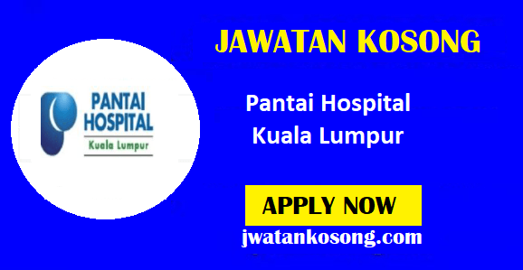 Jawatan Kosong Pantai Hospital Kuala Lumpur, Pelbagai Kekosongan 