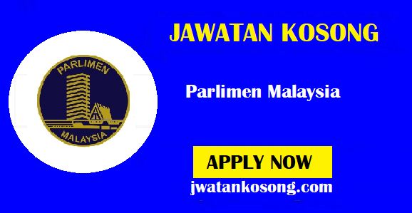 Jawatan Kosong Terkini Di Parlimen Malaysia Tarikh Tutup 27 Oktober 2021 Jawatan Kosong