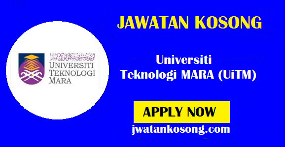 Jawatan Kosong Terkini Universiti Teknologi MARA (UiTM) – 05 November 2021