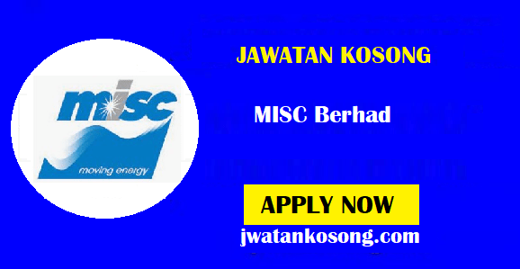 Jawatan Kosong Terkini Di MISC Berhad, Pelbagai Kekosongan Di Tawarkan ...