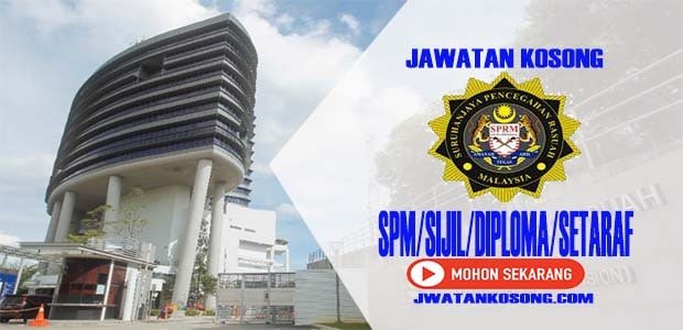 Jawatan Kosong Terkini Suruhanjaya Pencegahan Rasuah Malaysia (SPRM), Mohon Sekarang