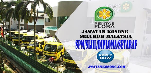 Pentas Flora Sdn Bhd Buka Pengambilan Pelbagai Jawatan Kosong Terkini
