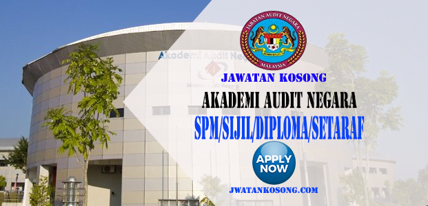 Jawatan Kosong Terkini Di Akademi Audit Negara, Mohon Sekarang