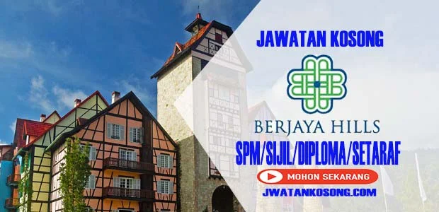 Jawatan Kosong Terkini Berjaya Hills Resort Berhad, Mohon Sekarang